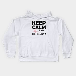 Nurse - Keep Calm and Oh Crap Kids Hoodie